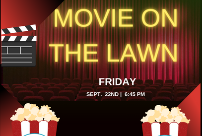  Movie on the Lawn Friday Sept. 22nd 6:45PM